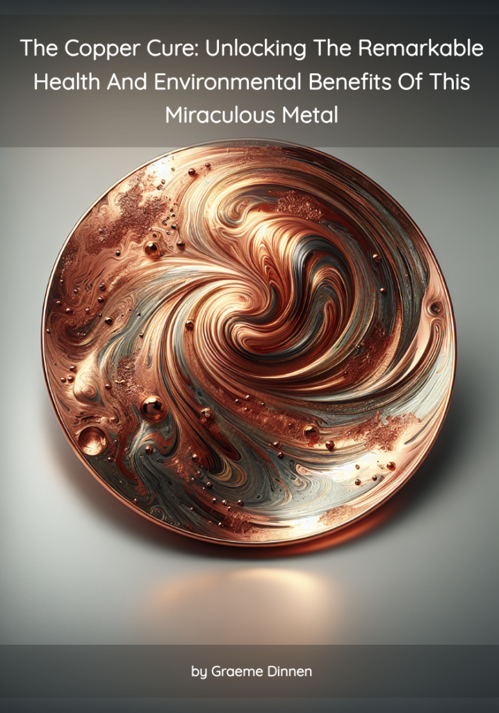The Copper Cure: Unlocking The Remarkable Health Benefits