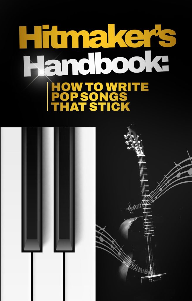 Hitmaker's Handbook: How To Write Pop Songs That Stick